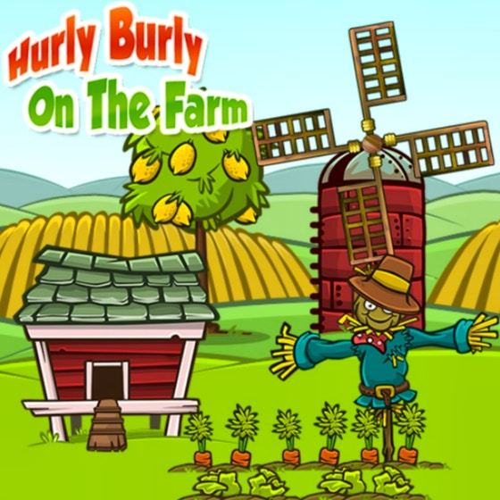 Hurly Burly on the Farm